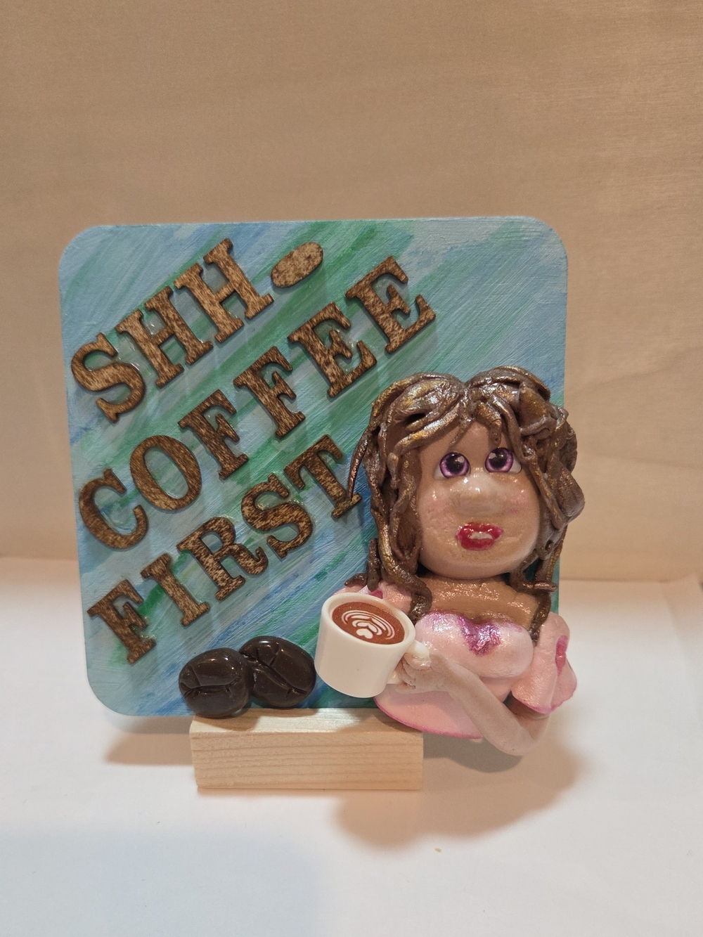 Shh Coffee First  - Magnet or Shelf Sitter - For the Coffee Lover!